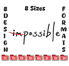 Impossible / Possible Machine Embroidery Design - 8 Sizes Included