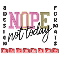 Nope Not Today Embroidery Design, Sassy Sarcastic Machine Embroidery