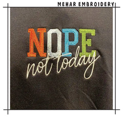 Nope Not Today Embroidery Design, Sassy Sarcastic Machine Embroidery