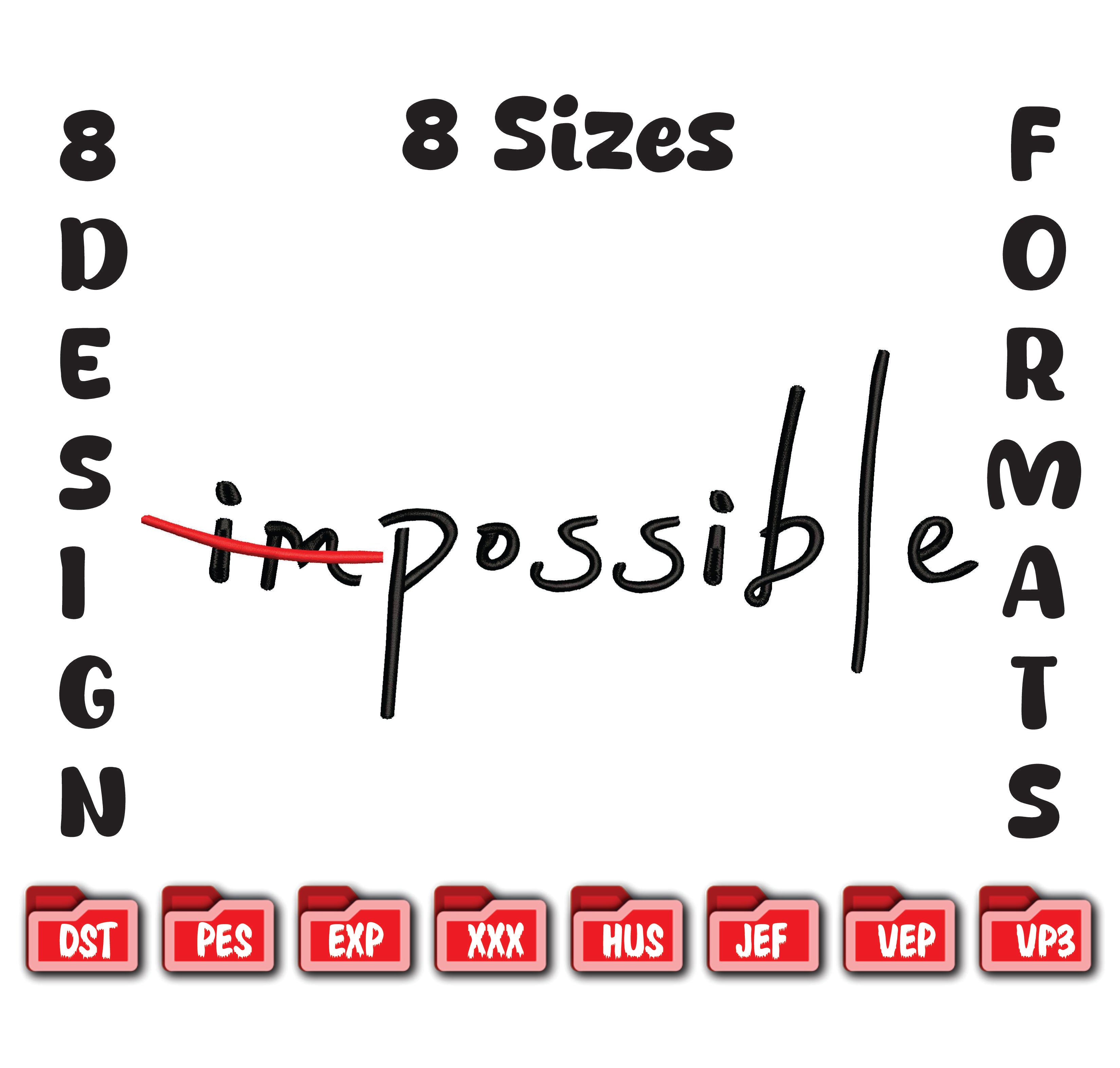 Impossible / Possible Machine Embroidery Design - 8 Sizes Included