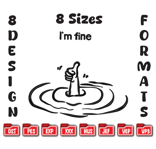 I'm Fine Thumbs Up Drowning Machine Embroidery Design - 8 Sizes Included