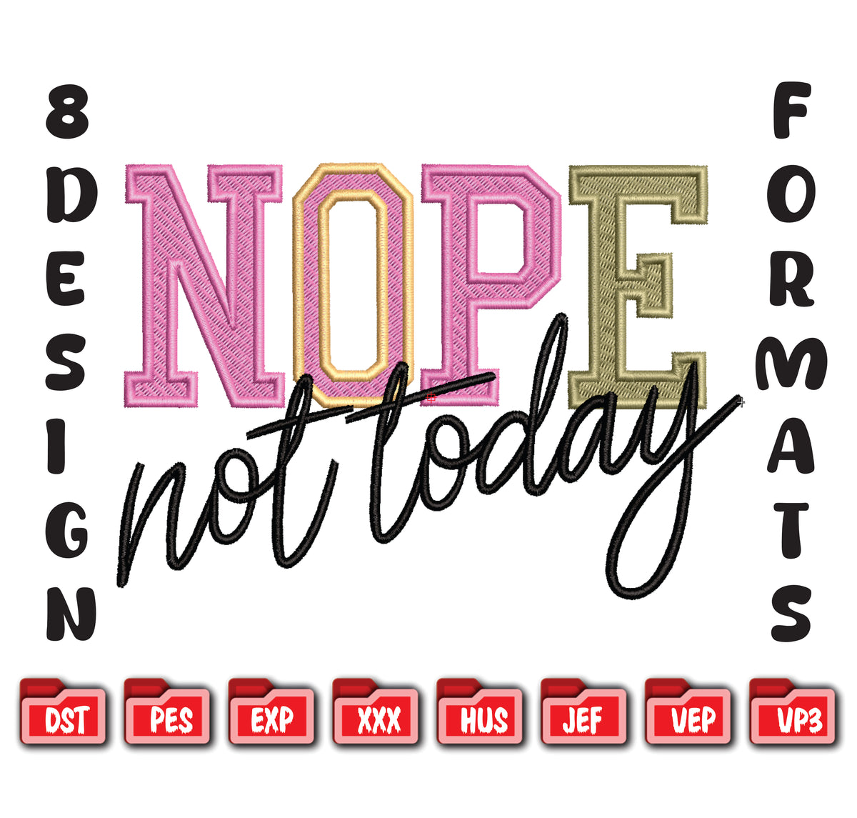 Nope Not Today Embroidery Design, Sassy Sarcastic Machine Embroidery