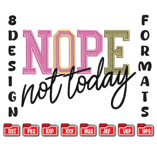 Nope Not Today Embroidery Design, Sassy Sarcastic Machine Embroidery