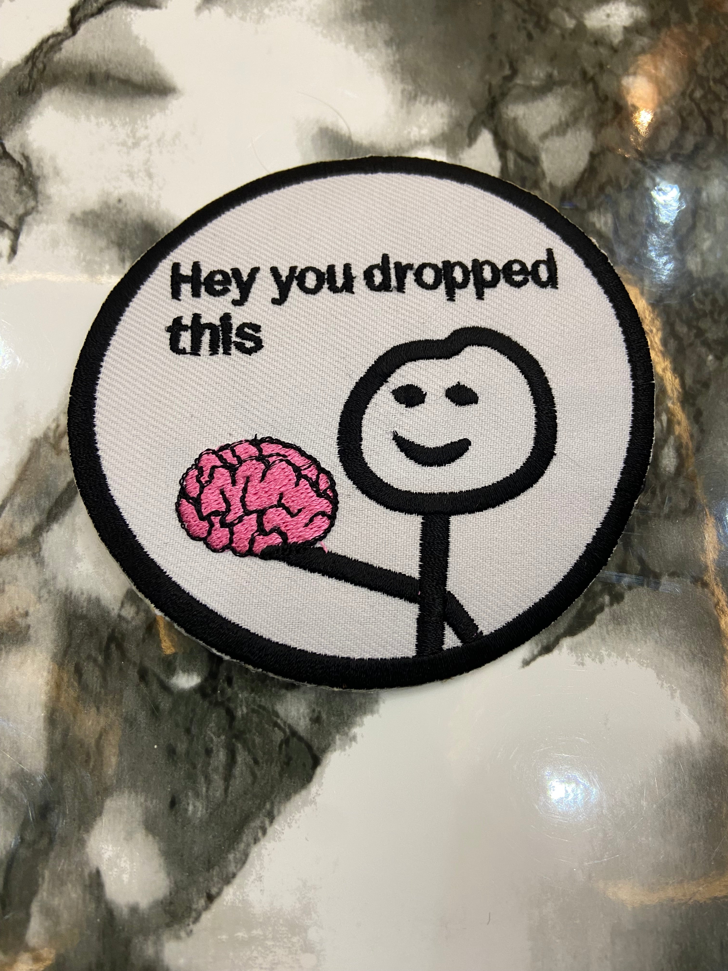 Hey You Dropped This Brain Embroidered Patch – Sarcastic Internet Meme Applique