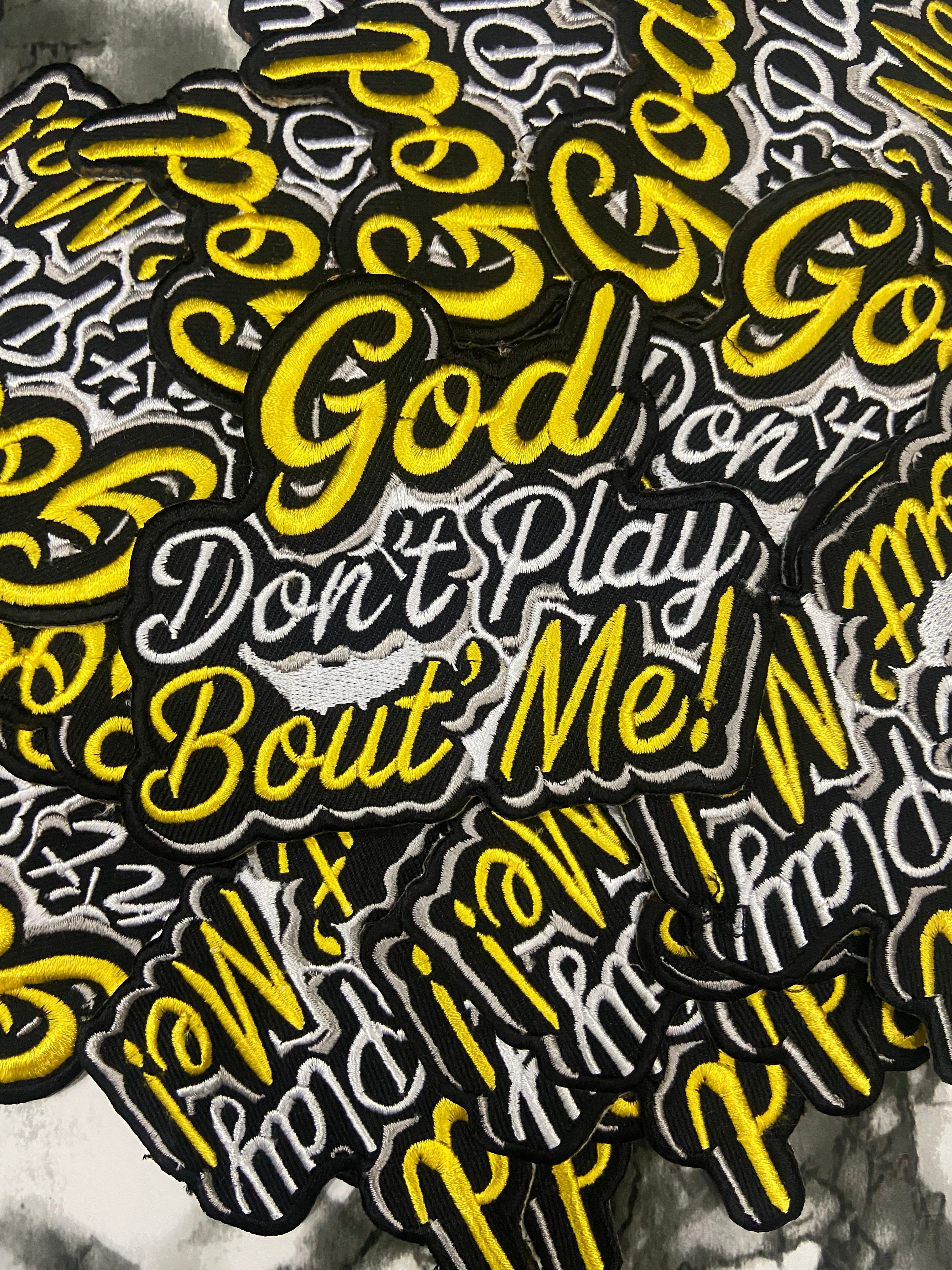 "GOD DON'T PLAY ABOUT ME" Embroidered Patch – Spiritual Statement Applique