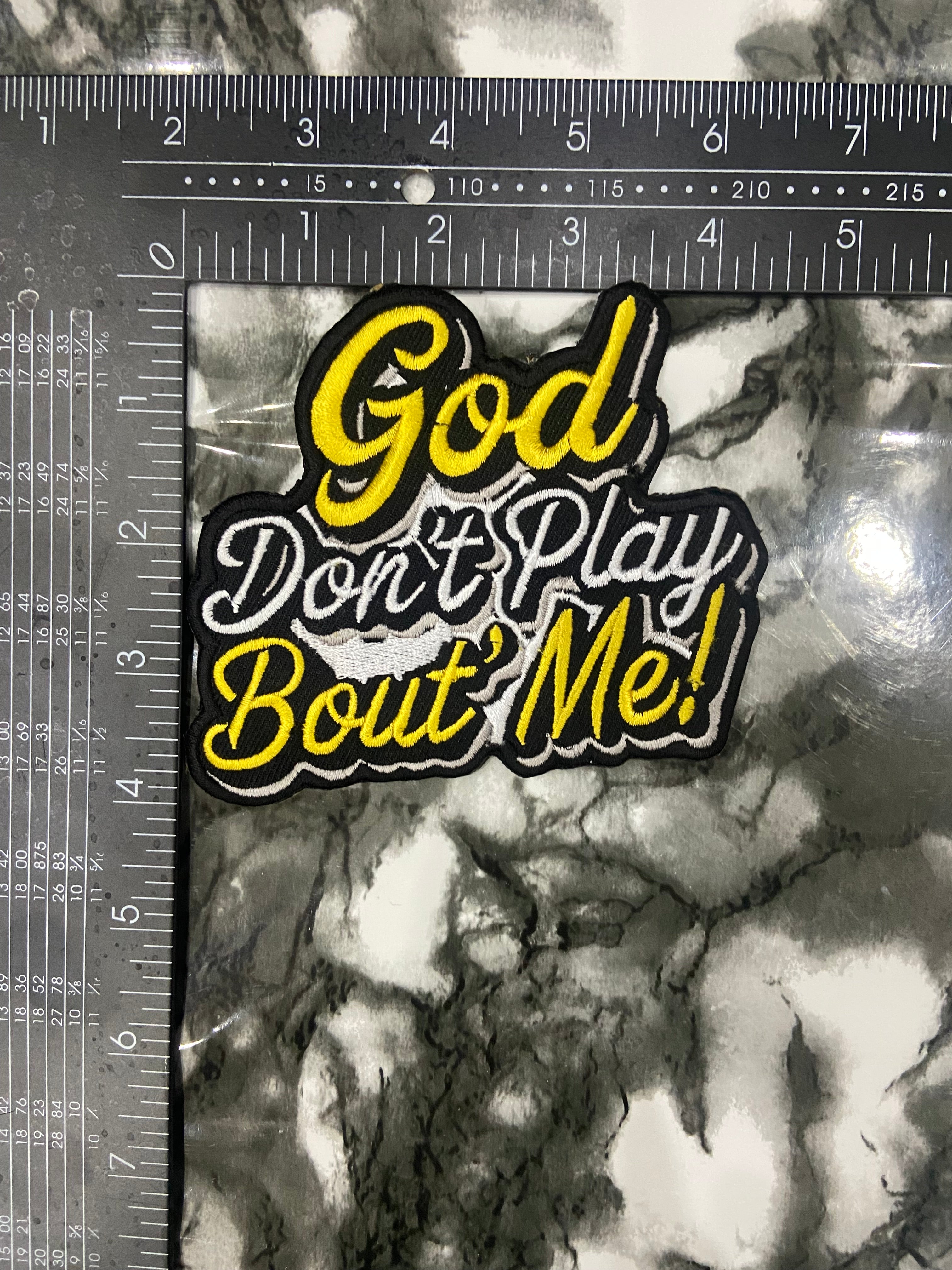 "GOD DON'T PLAY ABOUT ME" Embroidered Patch – Spiritual Statement Applique