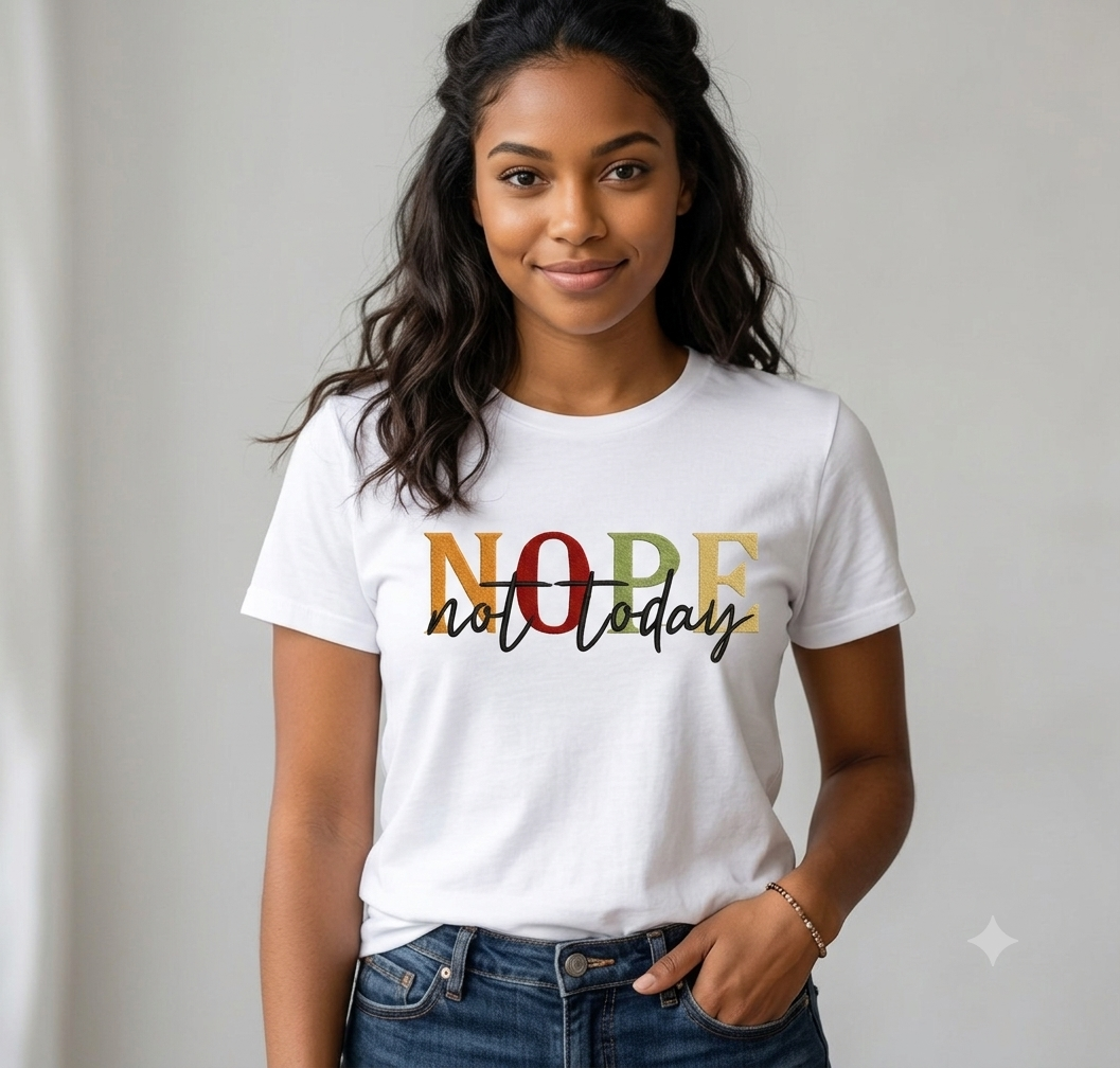 Nope Not Today Embroidery Design, Sassy Sarcastic Machine Embroidery