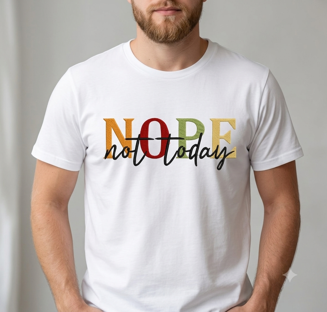 Nope Not Today Embroidery Design, Sassy Sarcastic Machine Embroidery